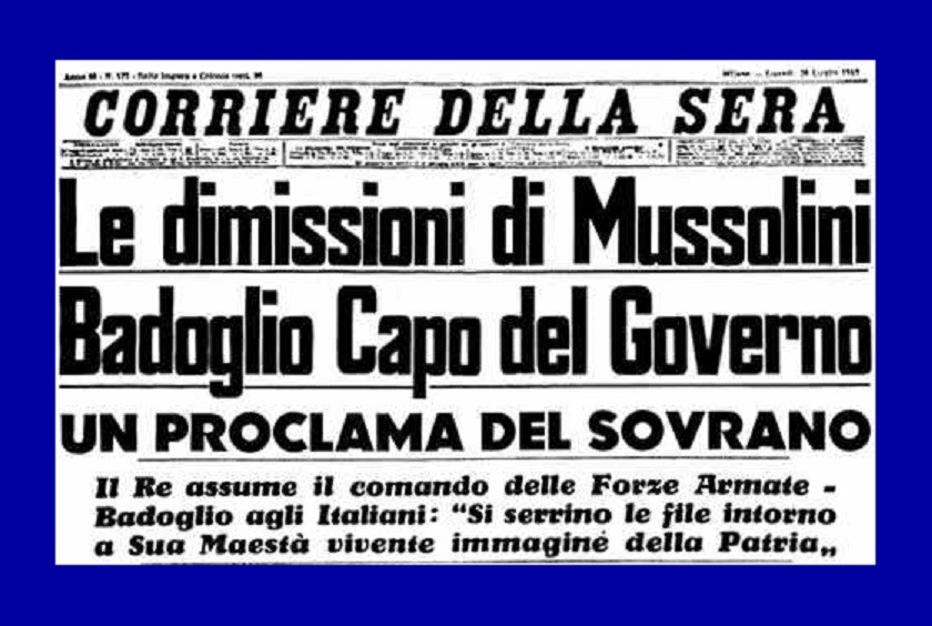 Accadde oggi - 25 Luglio 1943 - Caduta del Fascismo
