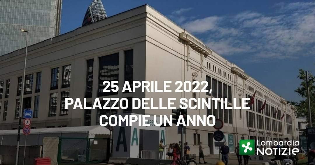 IL PALAZZO DELLE SCINTILLE A MILANO COMPIE UN ANNO!